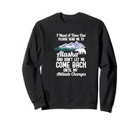 J'ai besoin d'un délai d'expiration s'il vous plaît envoyez-moi en Alaska Sweatshirt