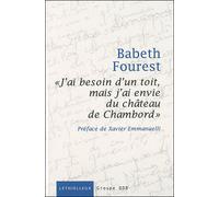 J'ai besoin d'un toit, mais j'ai envie du château de Chambord - Babeth Fourest - Lethielleux - broché - Essai
