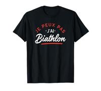 J'ai biathlon - cadeau homme humour drôle T-Shirt