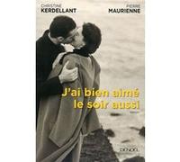 J'ai bien aimé le soir aussi Pierre Maurienne (Auteur), Christine Kerdellant (Auteur)