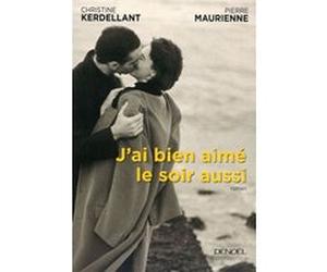 J'ai bien aimé le soir aussi Pierre Maurienne (Auteur), Christine Kerdellant (Auteur)