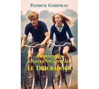 J'ai bien connu celui qu'on appelait le Troubadour - Patrick Godineau - Librinova - broché - Roman