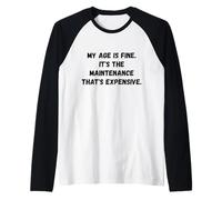 J'Ai Bon âge. C'est la Maintenance Funny Saying Humor Manche Raglan