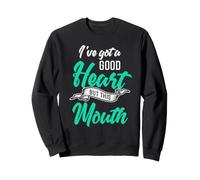 J'Ai Bon cœur, mais Cette Bouche Sweatshirt