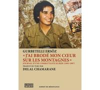 J'ai brodé mon cœur sur les montagnes Journal d'une combattante kurde, 1995-1997 - Gurbetelli Ersöz - D'en Bas - broché - Journal