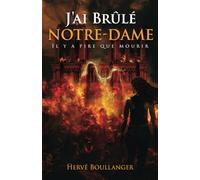 J'ai brûlé Notre-Dame: Il y a pire que la mort