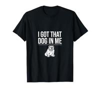 J'Ai ce Chien en Moi, Un Bouledogue drôle T-Shirt