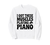 J'Ai Ces Muscles Qui Jouent du Piano Sweatshirt
