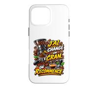 J'Ai changé Un Cran. Je recommence Mon café Coque pour iPhone 16 Pro Max