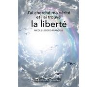 J'ai cherché ma vérité et j'ai trouvé la liberté