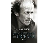 J'ai chevauché les océans Mike Birch (Auteur)