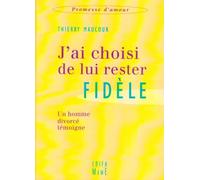 J'ai choisi de lui rester fidele