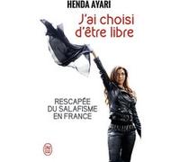 J'ai choisi d'être libre Henda Ayari (Auteur)