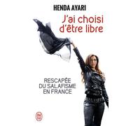 J'ai choisi d'être libre - Henda Ayari - J'ai Lu - Poche - Essai