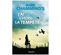 Marie Chammings – J'ai choisi la tempête – Essai – Triomphe – Relié