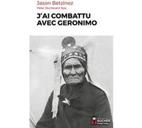 J'ai combattu avec Geronimo