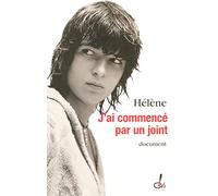 J'ai commencé par un joint