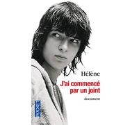 J'ai commencé par un joint