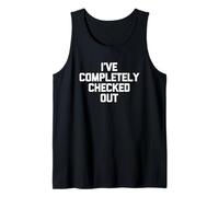 J'Ai complètement vérifié - Funny Saying Sarcastic Novelty Débardeur