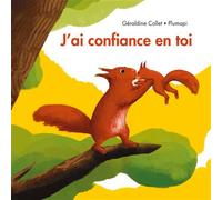 J'ai confiance en toi - Plumapi - Ecole Des Loisirs - cartonné - Album jeunesse