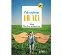J'ai confiance en toi Soline Bourdeverre-Veyssiere (Auteur)