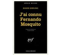 J'ai connu Fernando Mosquito RIQUE QUEIJAO (Auteur), Évelyne Jacobs (Traduction)