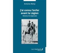 J'ai connu l'enfer avant la Légion Antoine Rémy (Auteur)