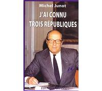 J'ai connu trois Républiques