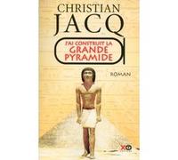 Christian Jacq – J'ai construit la Grande Pyramide – Roman – Broché – xO