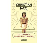 J'ai construit la Grande Pyramide - Christian Jacq - Pocket - Poche - Roman
