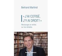 Teddy Hermann – « J'ai cotisé, j'y ai droit ! » – Mensonges et vérités sur les retraites