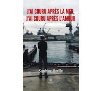 J'ai couru après la mer, j'ai couru après l'amour - Sandrine Morille - Le Lys Bleu - broché - Roman