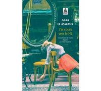 J'ai couru vers le Nil Alaa El Aswany (Auteur), Gilles Gauthier (Traduction)