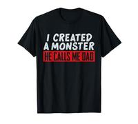 J'Ai créé Un Monstre, il m'appelle Papa, drôle de père T-Shirt