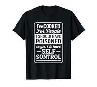 J'ai cuisiné pour les gens que j'aurais dû empoisonner T-Shirt