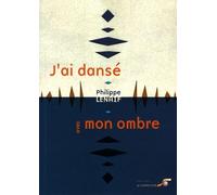 J'ai dansé avec mon ombre