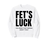 J'Ai de la Chance, tu as Mal lu, n'est-ce Pas drôle ? Sweatshirt