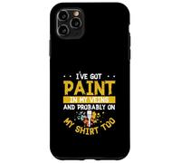 J'Ai de la Peinture dans Mes veines et Probablement sur ma Chemise trop Cool Coque pour iPhone 11 Pro Max