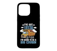 J'Ai de la Terre Qui va être Un Camion à Benne basculante de Construction Big Cousin Coque pour iPhone 15 Pro Max