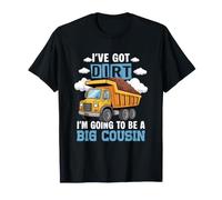 J'Ai de la Terre Qui va être Un Camion à Benne basculante de Construction Big Cousin T-Shirt