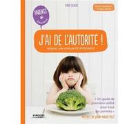 J'ai de l'autorité ! Marie Gilbert (Auteur)