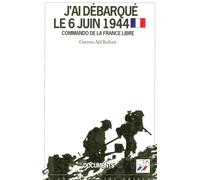J'ai débarqué le 6 Juin 1944