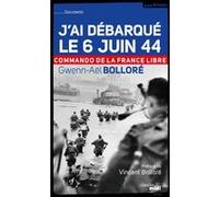 J'ai débarqué le 6 juin 44