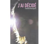 J'ai décidé