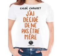 J'ai décidé de ne pas être mère Chloe Chaudet (Auteur)
