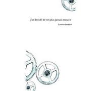J'ai décidé de ne plus jamais mourir