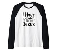 J'Ai décidé de Suivre Jésus Faith Christian Manche Raglan