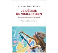 J'ai Décidé De Vieillir Bien - Longtemps En Bonne Santé