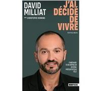 J'ai décidé de vivre David Milliat (Auteur), Christophe Henning (Auteur)
