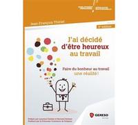 J'ai Décidé D'être Heureux Au Travail